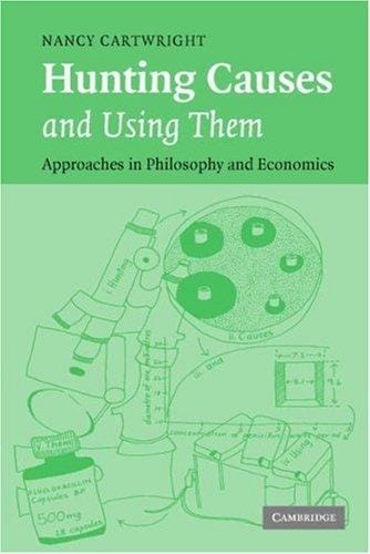 Hunting Causes and Using Them: Approaches in Philosophy and Economics