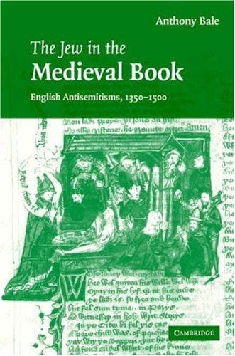 The Jew in the Medieval Book: English Antisemitisms 1350-1500 (Cambridge Studies in Medieval Literature)