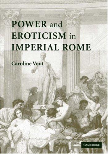 Power and Eroticism in Imperial Rome
