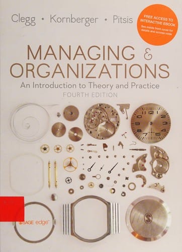Managing and Organizations: An Introduction to Theory and Practice