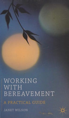 Working with bereavement: a practical guide