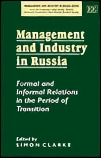 Management and Industry in Russia: Formal and Informal Relations in the Period of Transition