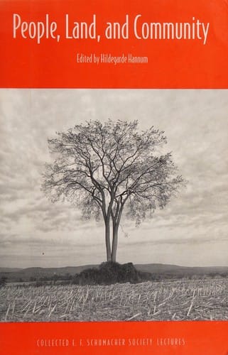 People, land, and community: collected E.F. Schumacher Society lectures