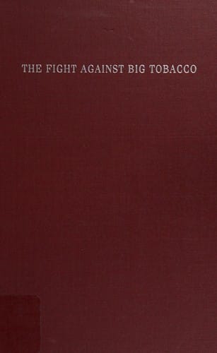 The fight against big tobacco: the movement, the state, and the public's health
