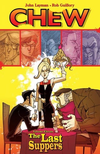 Chew, Vol. 11: The Last Suppers
