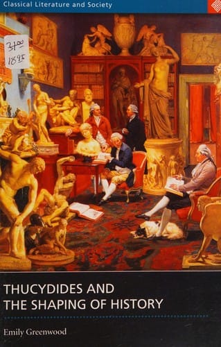 THUCYDIDES AND THE SHAPING OF HISTORY.