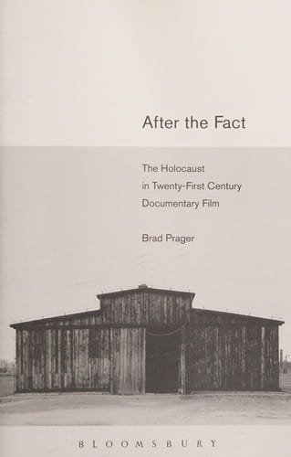 After the fact: the Holocaust in twenty-first century documentary film