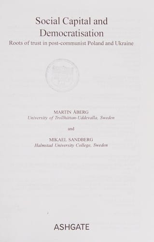 Social capital and democratisation: roots of trust in post-Communist Poland and Ukraine