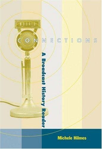 Connections: A Broadcast History Reader (with InfoTrac®) (Wadsworth Series in Broadcasting)