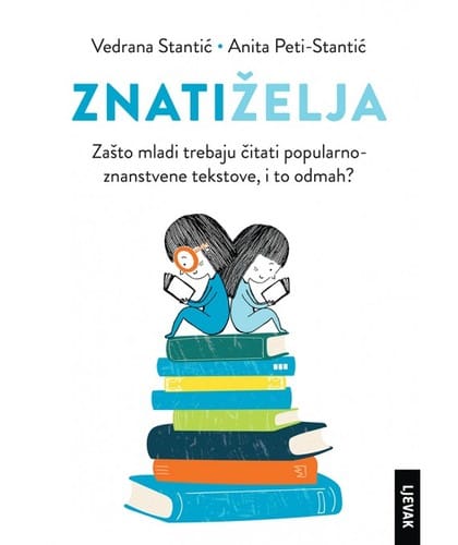 Znati(želja): : zašto mladi trebaju čitati popularno znanstvene tekstove, i to odmah?