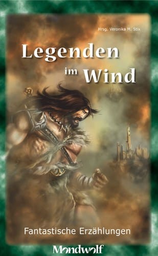 Legenden im Wind: Fantastische Erzählungen