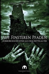 Auf finsteren Pfaden: Horrorgeschichten aus dem Mittelalter