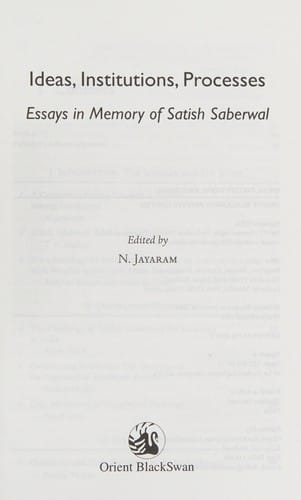 Ideas, institutions, processes: essays in memory of Satish Saberwal