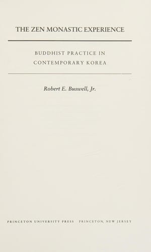 The Zen monastic experience: Buddhist practice in contemporary Korea