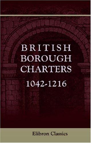 British Borough Charters, 1042-1216