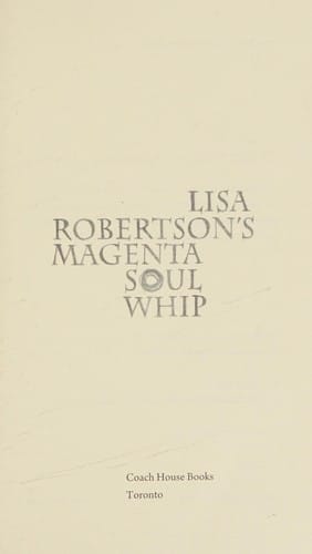 Lisa Robertson's Magenta soul whip.