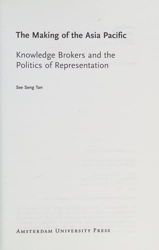 Making of the Asia Pacific: Knowledge Brokers and the Politics of Representation