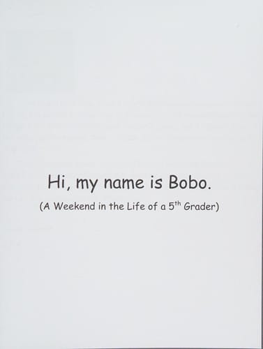 Hi, my name is Bobo: a weekend in the life of a 5th grader