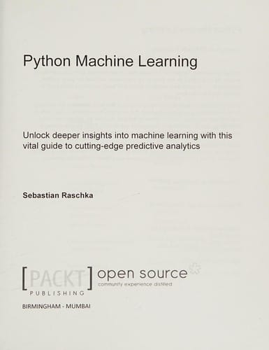 Python machine learning: unlock deeper insights into machine learning with this vital guide to cutting-edge predictive analytics