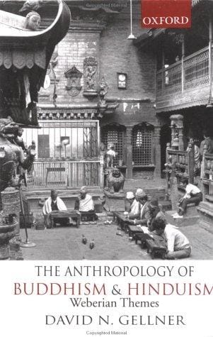 The anthropology of Buddhism and Hinduism: Weberian themes