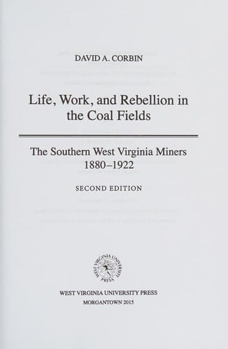 Life, Work, and Rebellion in the Coal Fields: The Southern West Virginia Miners, 1880-1922