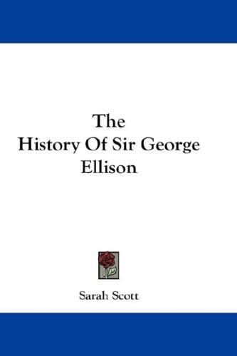 The History Of Sir George Ellison
