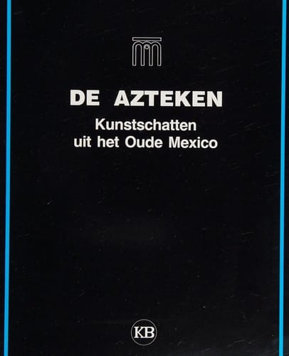 De Azteken: kunstschatten uit het Oude Mexico