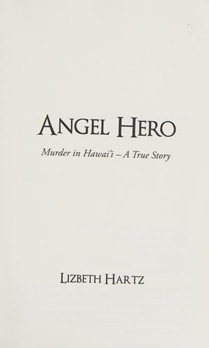Angel hero: murder in Hawai'i : a true story