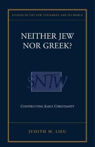 Neither Jew Nor Greek?: Constructing Early Christianity (Studies of the New Testament and Its World Series)