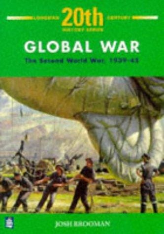 Global War: The Second World War, 1939-1945 (Longman Twentieth-Century History Series)