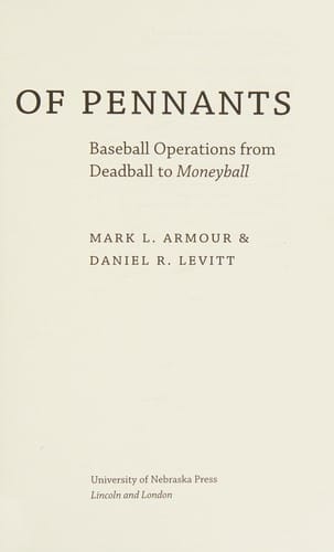 In Pursuit of Pennants: Baseball Operations from Deadball to Moneyball