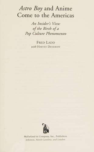 Astro Boy and anime come to the Americas: an insider's view of the birth of a pop culture phenomenon