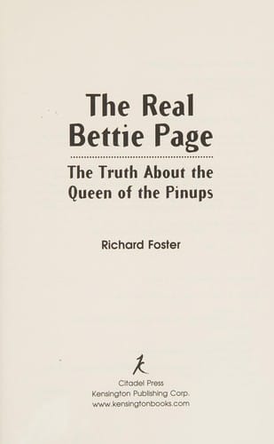 The real Bettie Page: the truth about the queen of the pin-ups.
