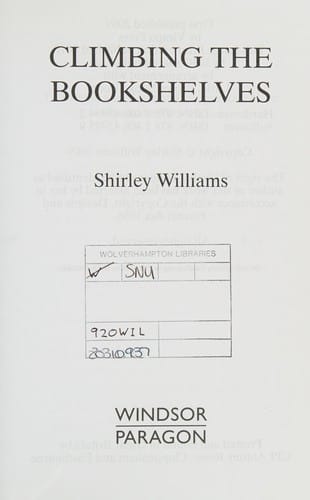 Climbing the bookshelves: the autobiography of Shirley Williams