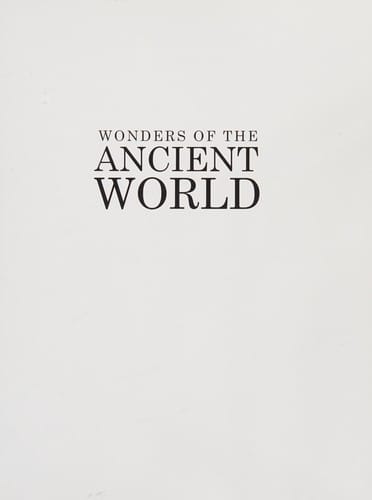 Wonders of the ancient world: antiquity's greatest feats of design and engineering