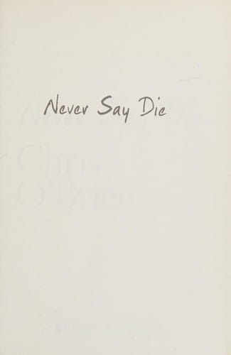 Never say die