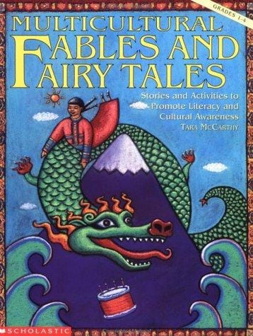 Multicultural fables and fairy tales: stories and activities to promote literacy and cultural awareness