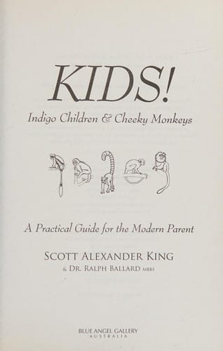 Kids!: indigo children & cheeky monkeys : a practical guide for the modern parent