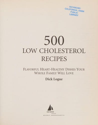 500 low-cholesterol recipes: lose the cholesterol, not the flavor with meals the whole family will love