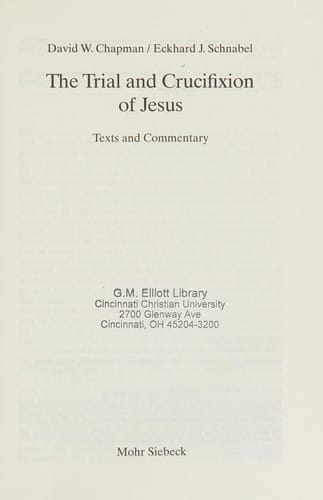 The trial and crucifixion of Jesus: texts and commentary