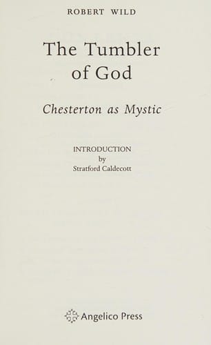 The tumbler of God: Chesterton as mystic
