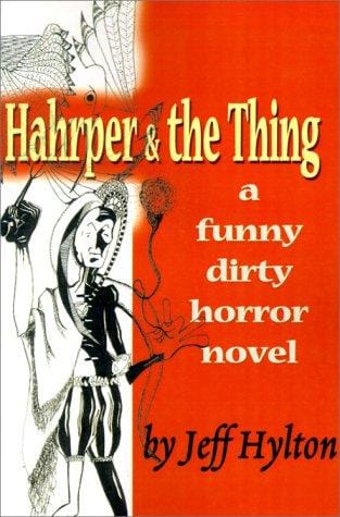 Hahrper & the Thing: A Funny Dirty Horror Novel