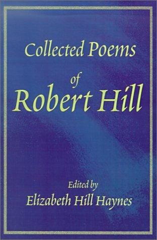 Collected Poems of Robert Hill