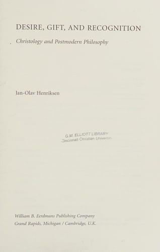 Desire, gift, and recognition: christology and postmodern philosophy