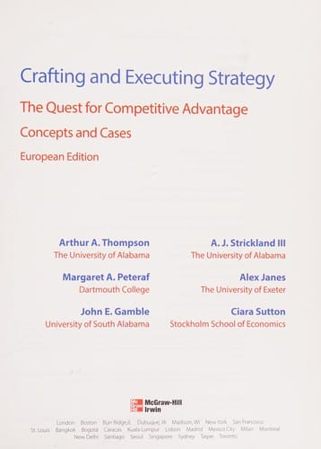 Crafting and executing strategy: the quest for competitive advantage : concepts and cases