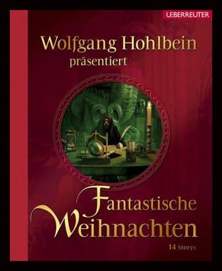Wolfgang Hohlbein präsentiert fantastische Weihnachten : 12 Storys
