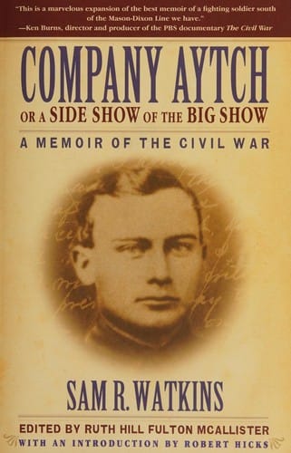 COMPANY AYTCH OR A SIDE SHOW OF THE BIG SHOW: A MEMOIR OF THE CIVIL WAR