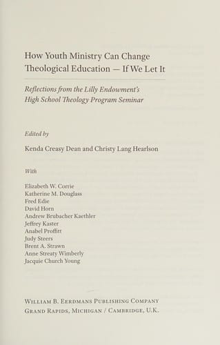 How youth ministry can change theological education-if we let it: reflections from the  Lilly Endowment's High School Theology Program Seminar