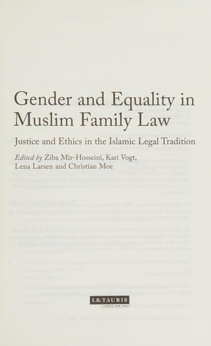 Gender and Equality in Muslim Family Law: Justice and Ethics in the Islamic Legal Process