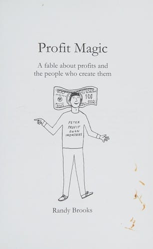 Profit magic: a fable about profits and the people who create them